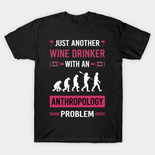 Wine Drinker Anthropology Anthropologist T-Shirt